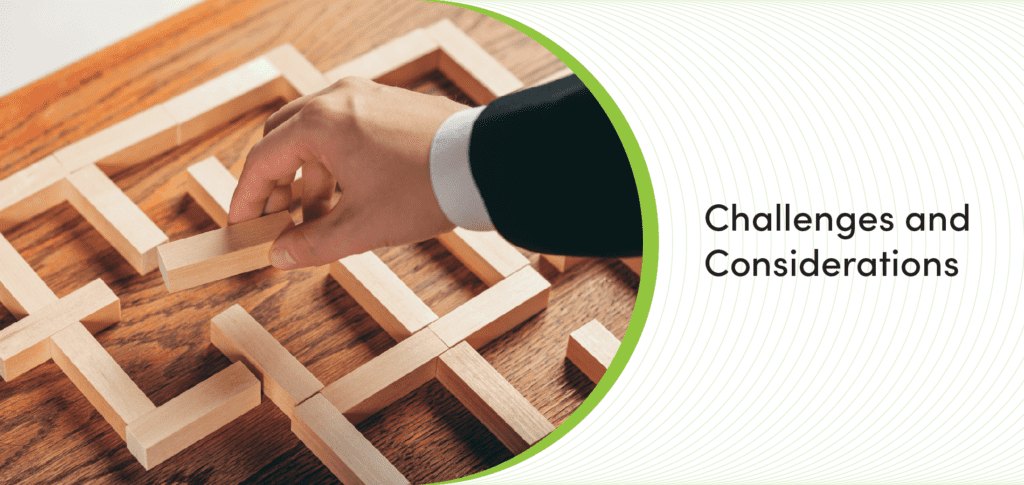Challenges and Considerations