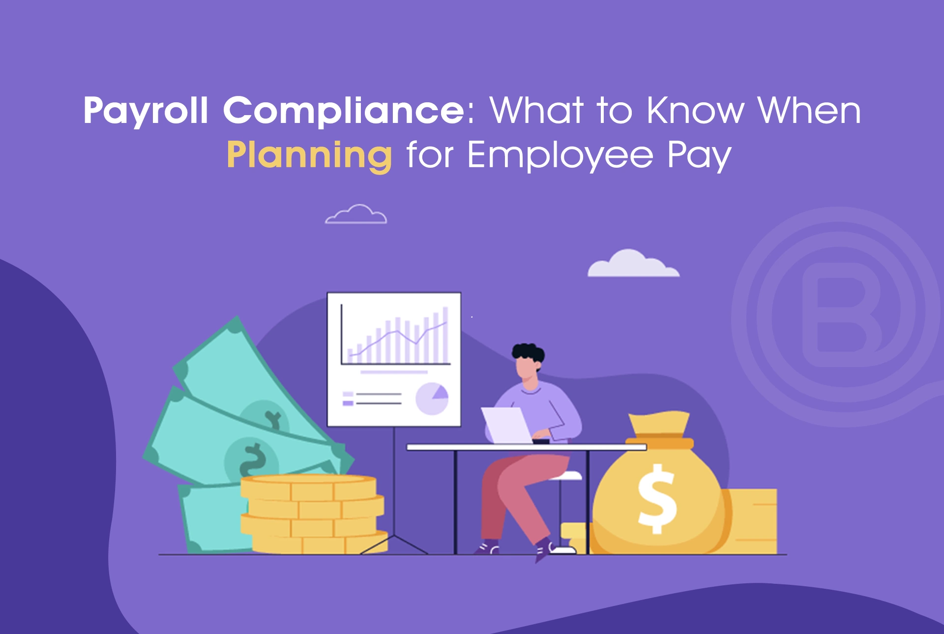 payroll-compliance-what-to-know-when-planning-for-employee-pay