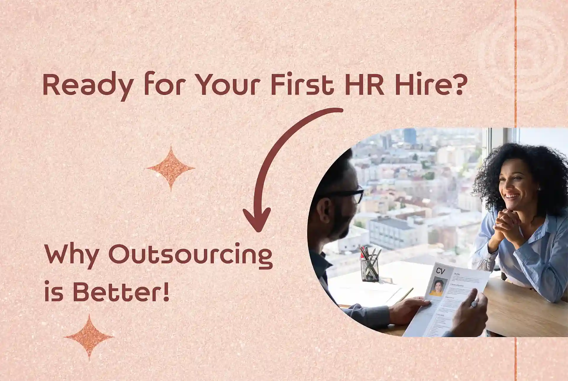 Ready for Your First HR Hire? Why Outsourcing is Better!