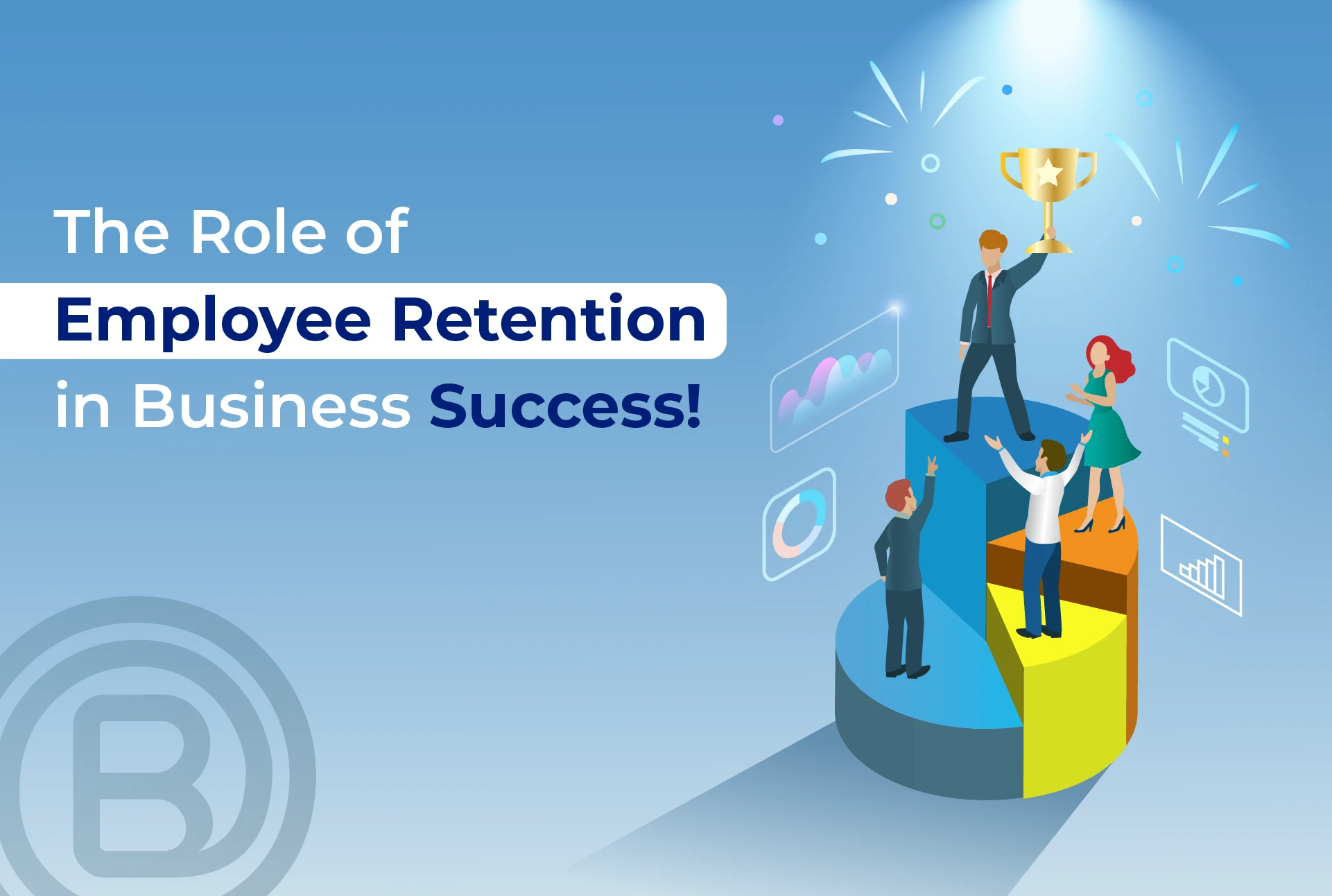 The Role of Employee Retention in Business Success!